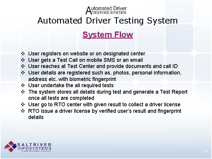 Automated Driver Testing System Flow v v v v User registers on website or