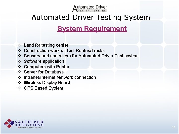 Automated Driver Testing System Requirement v v v v v Land for testing center