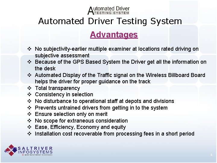 Automated Driver Testing System Advantages v No subjectivity-earlier multiple examiner at locations rated driving