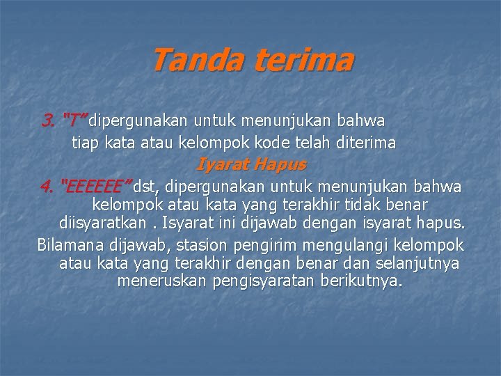 Tanda terima 3. “T” dipergunakan untuk menunjukan bahwa tiap kata atau kelompok kode telah