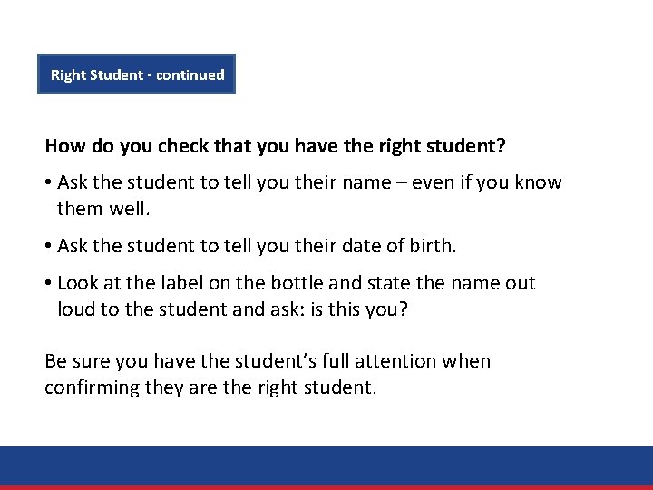 Right Student - continued How do you check that you have the right student?