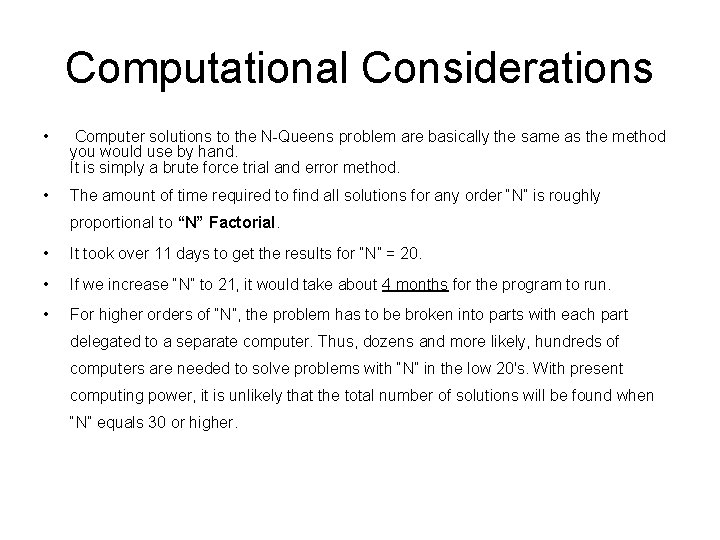 Computational Considerations • Computer solutions to the N-Queens problem are basically the same as