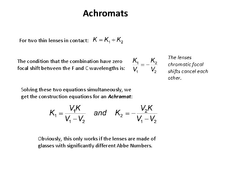 Achromats For two thin lenses in contact: The condition that the combination have zero