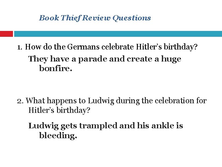 Book Thief Review Questions 1. How do the Germans celebrate Hitler’s birthday? They have