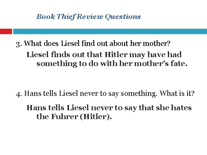Book Thief Review Questions 3. What does Liesel find out about her mother? Liesel