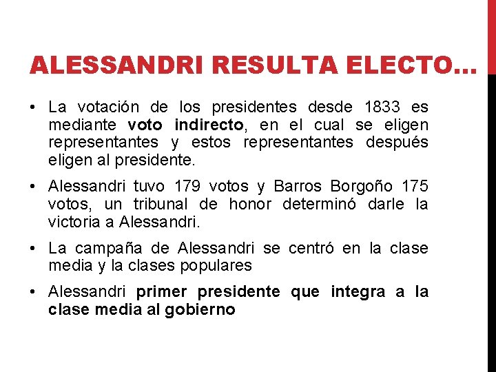 ALESSANDRI RESULTA ELECTO… • La votación de los presidentes desde 1833 es mediante voto