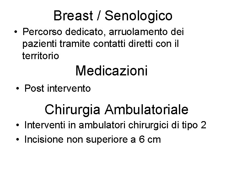Breast / Senologico • Percorso dedicato, arruolamento dei pazienti tramite contatti diretti con il