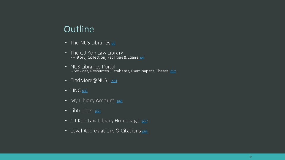 Outline • The NUS Libraries p 3 • The C J Koh Law Library