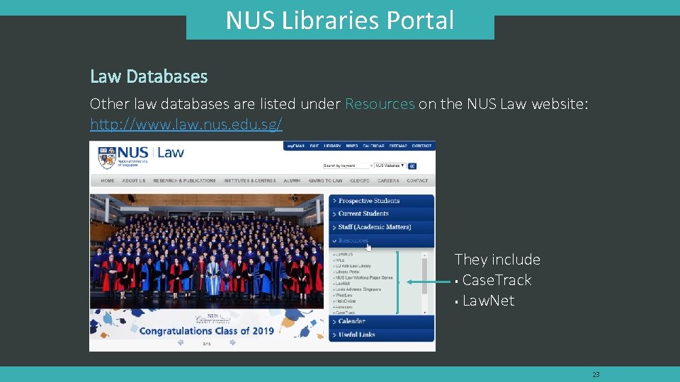 NUS Libraries Portal Law Databases Other law databases are listed under Resources on the