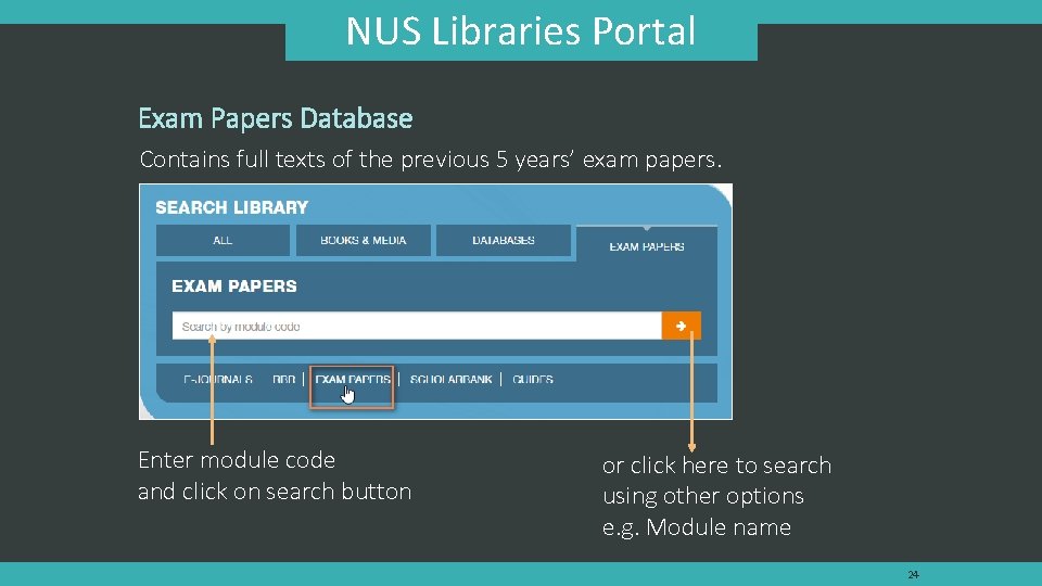 NUS Libraries Portal Exam Papers Database Contains full texts of the previous 5 years’