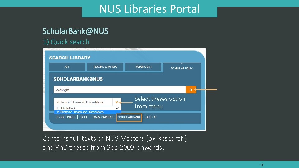 NUS Libraries Portal Scholar. Bank@NUS 1) Quick search Select theses option from menu Contains