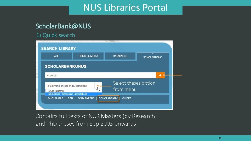 NUS Libraries Portal Scholar. Bank@NUS 1) Quick search Select theses option from menu Contains NUS Libraries Portal Scholar. Bank@NUS 1) Quick search Select theses option from menu Contains