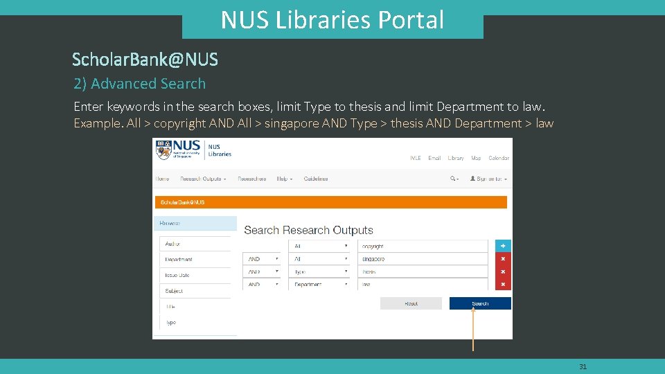 NUS Libraries Portal Scholar. Bank@NUS 2) Advanced Search Enter keywords in the search boxes,
