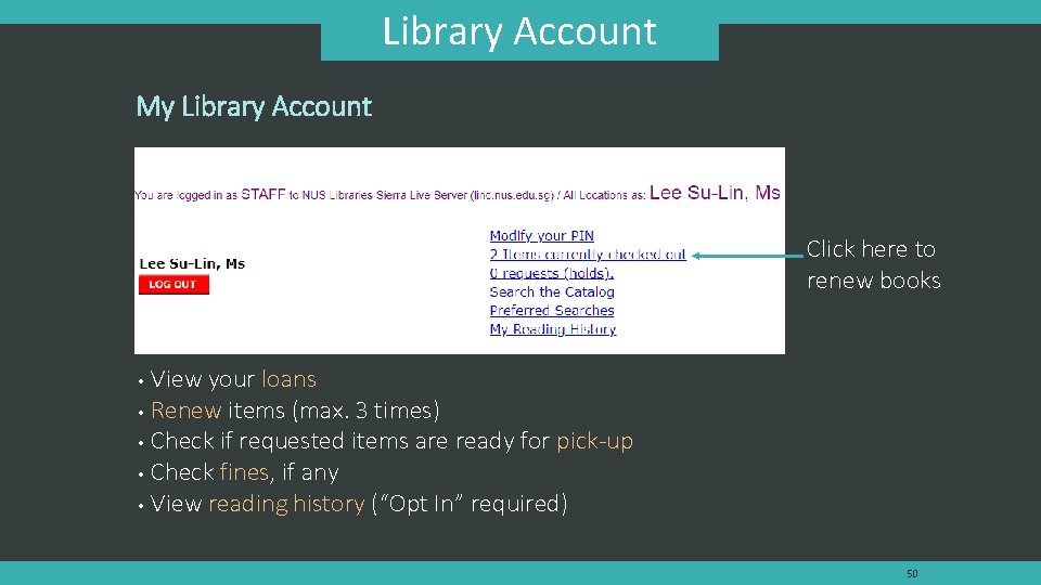 Library Account My Library Account Click here to renew books View your loans •