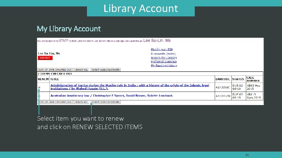 Library Account My Library Account Select item you want to renew and click on Library Account My Library Account Select item you want to renew and click on