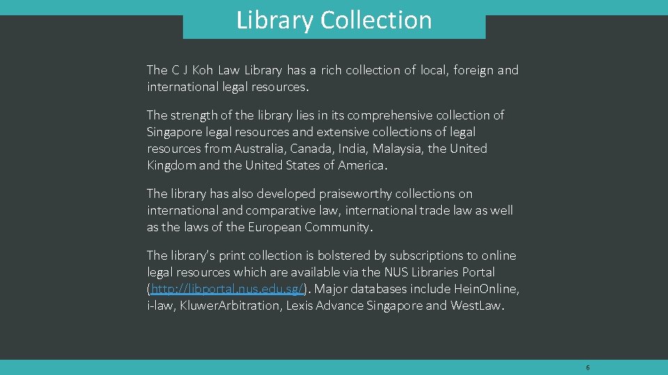 Library Collection The C J Koh Law Library has a rich collection of local,