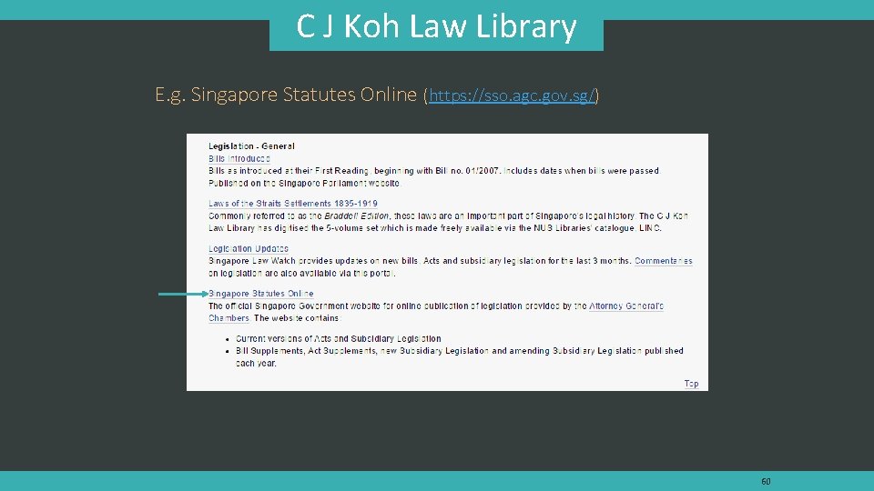 C J Koh Law Library E. g. Singapore Statutes Online (https: //sso. agc. gov. C J Koh Law Library E. g. Singapore Statutes Online (https: //sso. agc. gov.