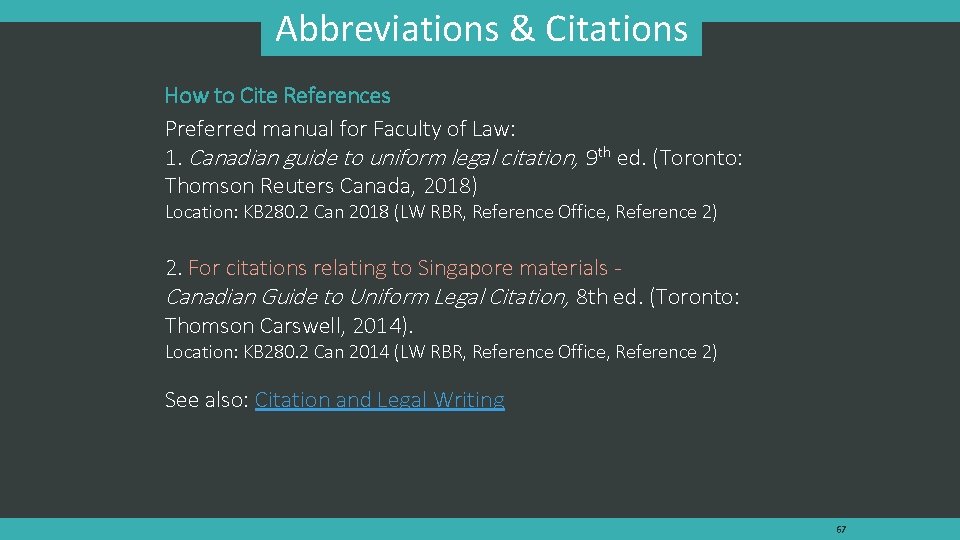 Abbreviations & Citations How to Cite References Preferred manual for Faculty of Law: 1.