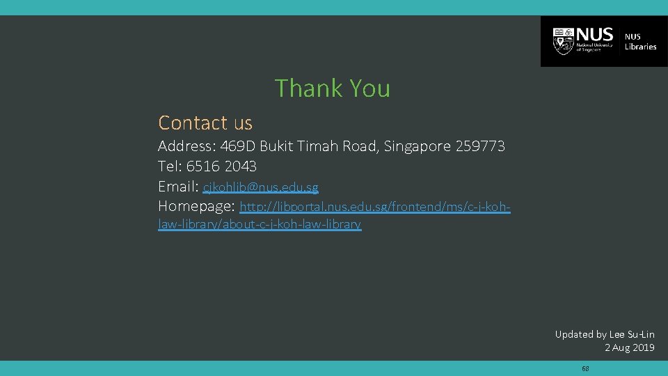 Thank You Contact us Address: 469 D Bukit Timah Road, Singapore 259773 Tel: 6516