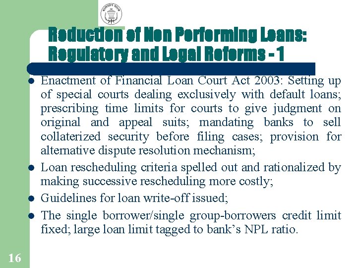 Reduction of Non Performing Loans: Regulatory and Legal Reforms - 1 l l 16