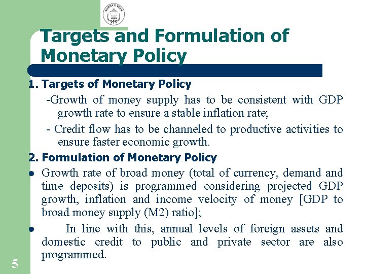 Targets and Formulation of Monetary Policy 1. Targets of Monetary Policy -Growth of money