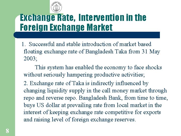 Exchange Rate, Intervention in the Foreign Exchange Market 1. Successful and stable introduction of