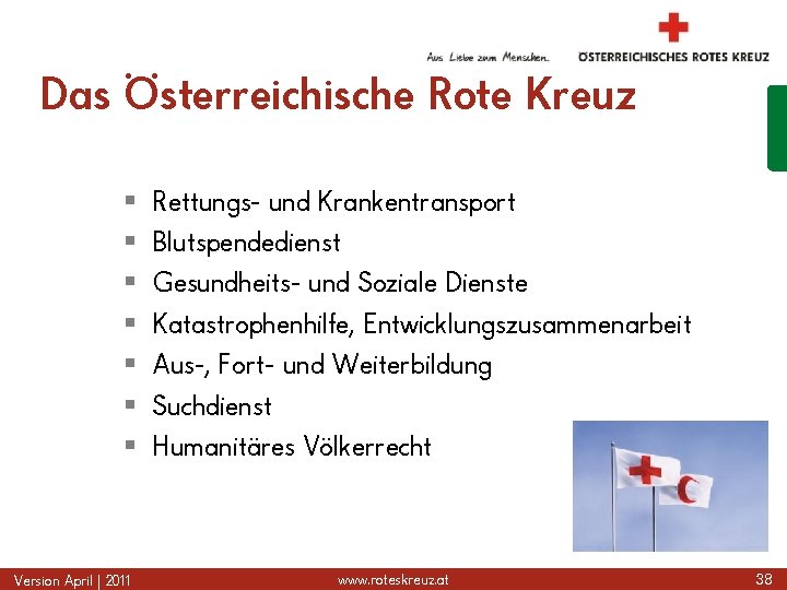 Das Österreichische Rote Kreuz § § § § Version April | 2011 Rettungs- und
