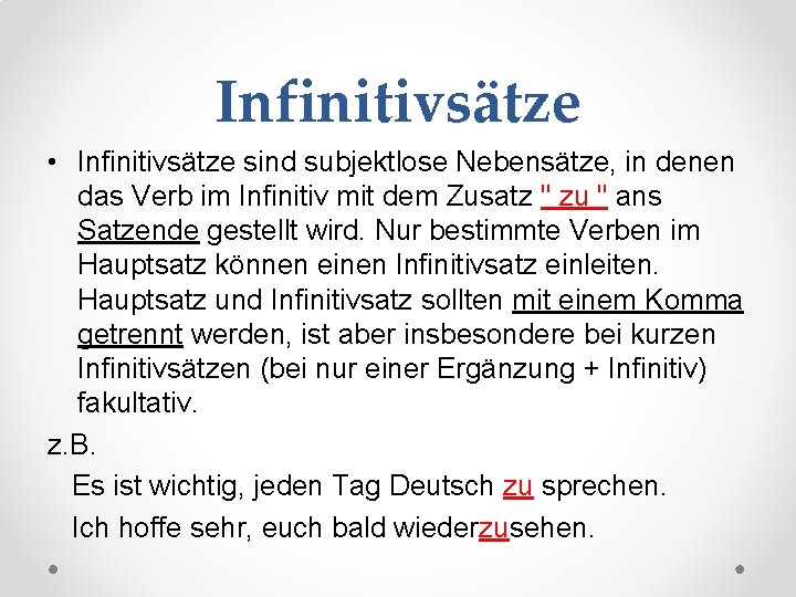 Infinitivsätze • Infinitivsätze sind subjektlose Nebensätze, in denen das Verb im Infinitiv mit dem