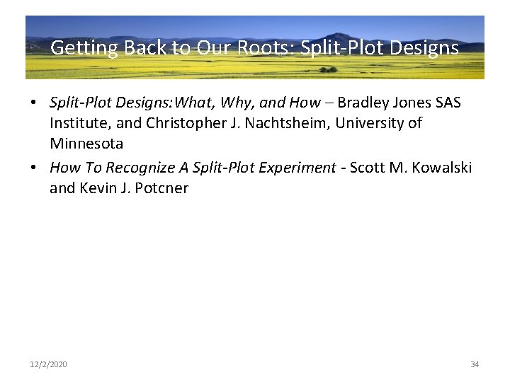 Getting Back to Our Roots: Split-Plot Designs • Split-Plot Designs: What, Why, and How