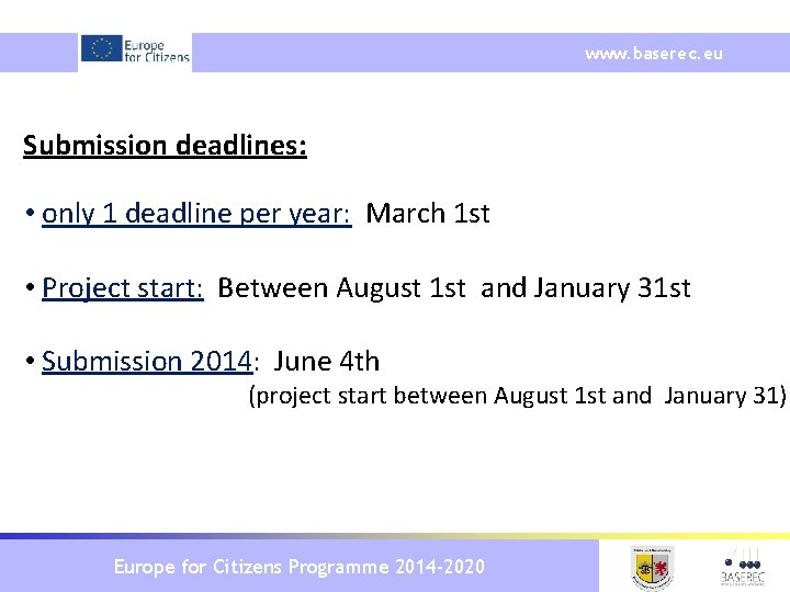 www. baserec. eu Submission deadlines: • only 1 deadline per year: March 1 st