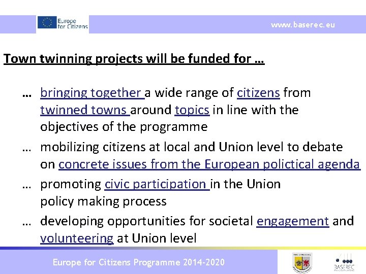 www. baserec. eu Town twinning projects will be funded for … … bringing together