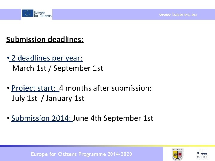 www. baserec. eu Submission deadlines: • 2 deadlines per year: March 1 st /