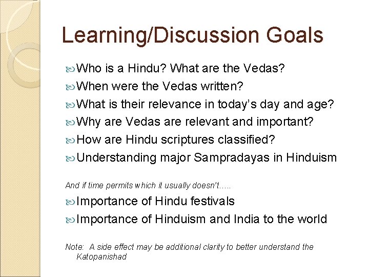 Learning/Discussion Goals Who is a Hindu? What are the Vedas? When were the Vedas