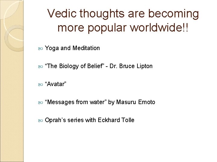 Vedic thoughts are becoming more popular worldwide!! Yoga and Meditation “The Biology of Belief”