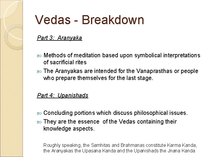 Vedas - Breakdown Part 3: Aranyaka Methods of meditation based upon symbolical interpretations of