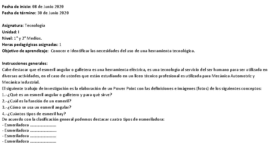 Fecha de inicio: 08 de Junio 2020 Fecha de término: 30 de Junio 2020