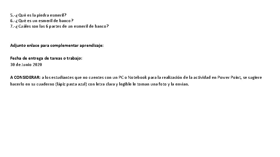 5. - ¿Qué es la piedra esmeril? 6. - ¿Qué es un esmeril de