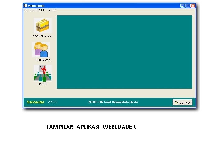 TAMPILAN APLIKASI WEBLOADER 