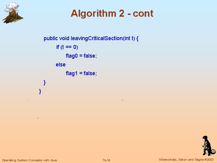 Algorithm 2 - cont public void leaving. Critical. Section(int t) { if (t ==