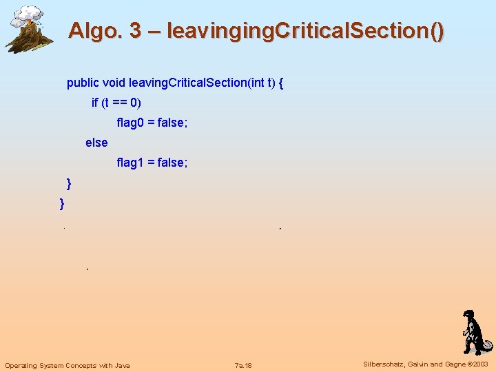 Algo. 3 – leavinging. Critical. Section() public void leaving. Critical. Section(int t) { if