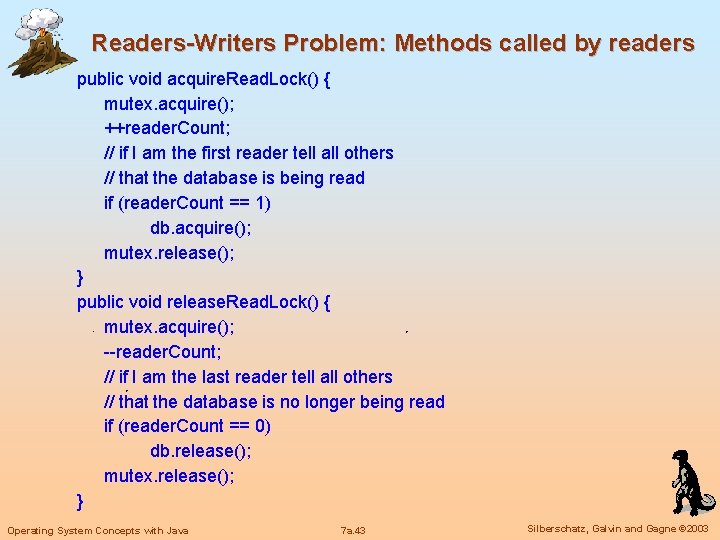 Readers-Writers Problem: Methods called by readers public void acquire. Read. Lock() { mutex. acquire();