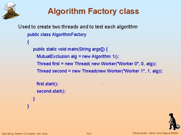 Algorithm Factory class Used to create two threads and to test each algorithm public