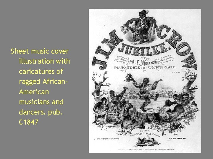 Sheet music cover illustration with caricatures of ragged African. American musicians and dancers. pub.