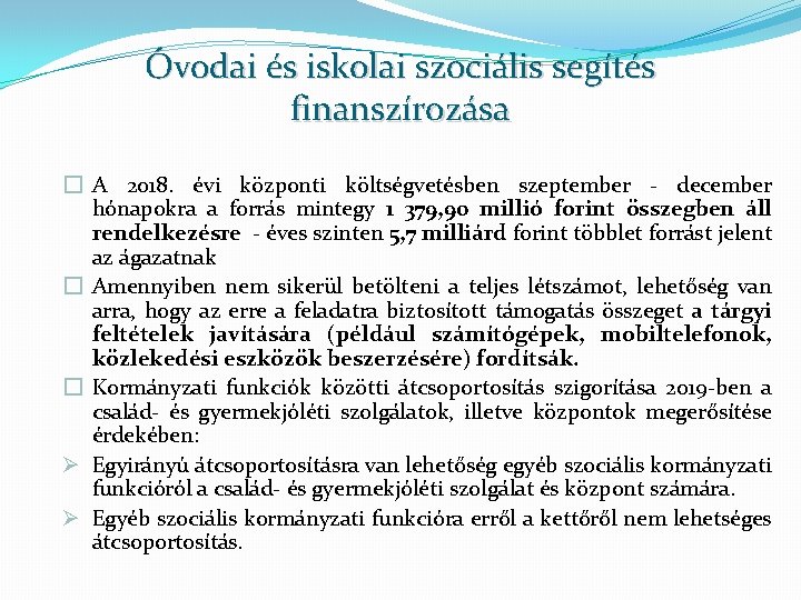 Óvodai és iskolai szociális segítés finanszírozása � A 2018. évi központi költségvetésben szeptember -