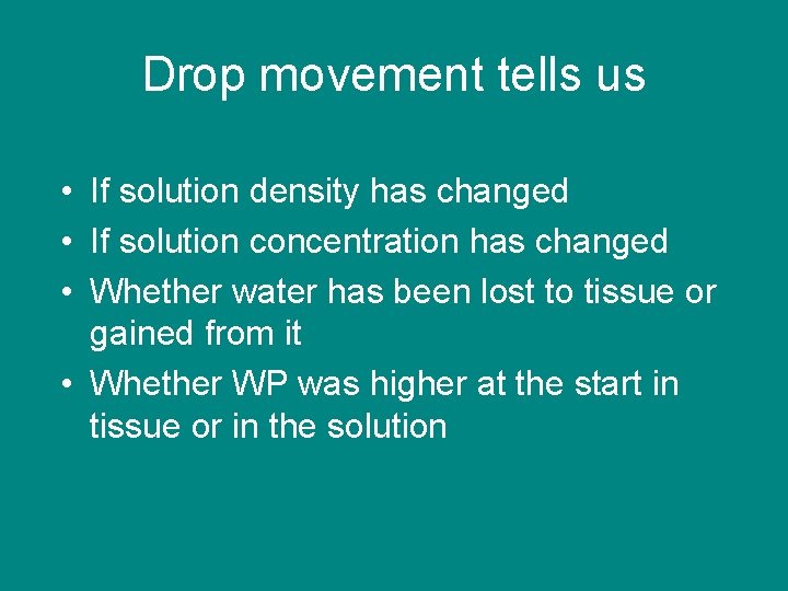 Drop movement tells us • If solution density has changed • If solution concentration