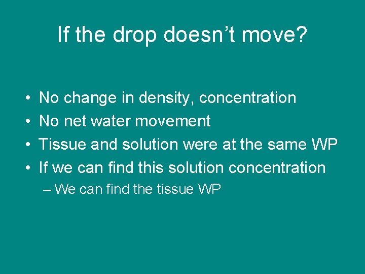 If the drop doesn’t move? • • No change in density, concentration No net