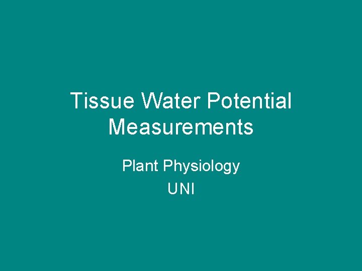 Tissue Water Potential Measurements Plant Physiology UNI 