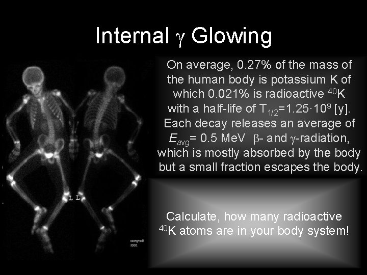 Internal Glowing On average, 0. 27% of the mass of the human body is