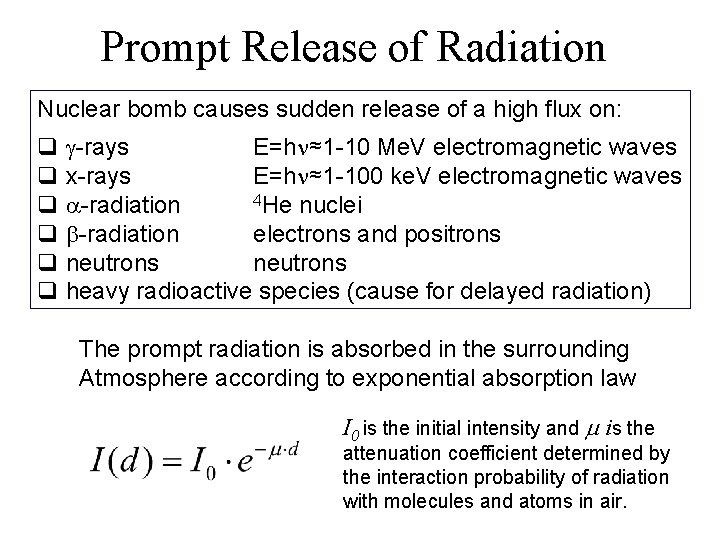 Prompt Release of Radiation Nuclear bomb causes sudden release of a high flux on: