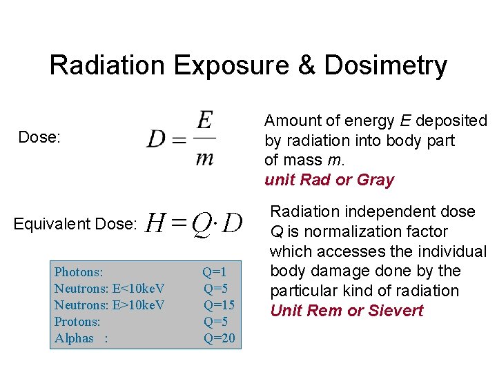 Radiation Exposure & Dosimetry Amount of energy E deposited by radiation into body part